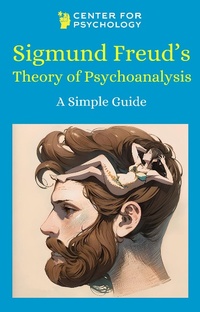 Enlarge image Cover: Sigmund Freud's Theory of Psychoanalysis (A Simple Guide) - Center for Psychology