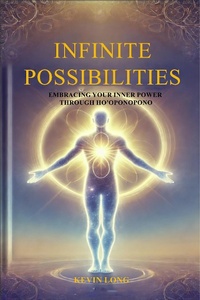 Enlarge image Cover: Infinite Possibilities: Embracing Your Inner Power Through Ho'oponopono - Kevin Long