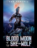 Cover: Blood Moon of the She-Wolf - Draft2digital