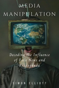 Abbildung von: Media Manipulation - Simon Elliott