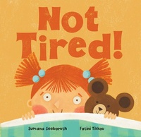 Enlarge image Cover: Not Tired! - Barefoot Books Ltd