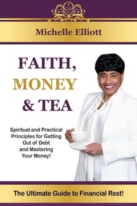 Enlarge image Cover: Faith, Money & Tea - Freedom World Press, Inc.