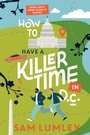 Cover: How to Have a Killer Time in DC - Kensington Cozies