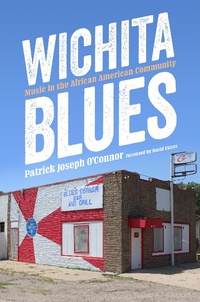 Abbildung von: Wichita Blues - University of Pennsylvania Press, Inc.