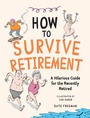 Cover: How to Survive Retirement - Summersdale