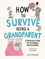 Cover: How to Survive Being a Grandparent - Summersdale