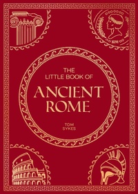 Enlarge image Cover: The Little Book of Ancient Rome - Summersdale