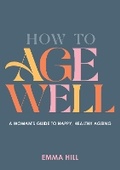 Cover: How to Age Well - Vie