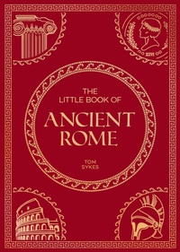 Enlarge image Cover: The Little Book of Ancient Rome - Summersdale Publishers