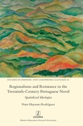 Cover: Regionalisms and Resistance in the Twentieth-Century Portuguese Novel - Legenda