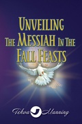 Cover: Unveiling the Messiah in the Fall Feasts (Unveiling the Messiah in Adonai's Feasts, #2) - Manning the Gate Publishing LLC
