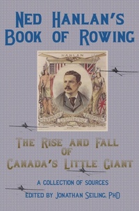Enlarge image Cover: Ned Hanlan's Book of Rowing - Gelassenheit Publications