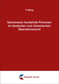 Abbildung von: Gemeinsam handelnde Personen im deutschen und chinesischen Übernahmerecht - Kovac, Dr. Verlag