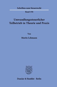 Abbildung von: Umwandlungssteuerlicher Teilbetrieb in Theorie und Praxis - Duncker & Humblot