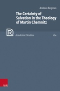 Cover: The Certainty of Salvation in the Theology of Martin Chemnitz - Vandenhoeck & Ruprecht