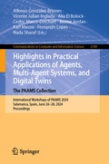 Cover: Highlights in Practical Applications of Agents, Multi-Agent Systems, and Digital Twins: The PAAMS Collection - Springer