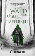 Cover: Ein Wald voller Tugend und Tapferkeit - Die Prophezeiungen von Levanthria 1