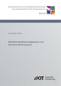 Abbildung von: Refraktive Multifokusröntgenlinsen und Hartmann-Shack-Sensoren - KIT Scientific Publishing