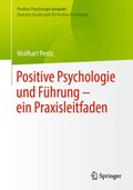 Cover: Positive Psychologie und F&uuml;hrung - ein Praxisleitfaden - Springer