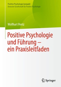 Abbildung von: Positive Psychologie und Führung - ein Praxisleitfaden - Springer