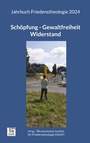 Bild: Schöpfung - Gewaltfreiheit - Widerstand - BoD - Books on Demand