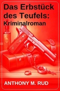Cover: Das Erbst&uuml;ck des Teufels: Kriminalroman - Uksak E-Books