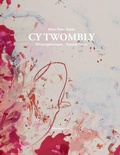 Cover: CY TWOMBLY. Ortsumgehungen Tracing Places - Kleinheinrich