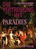 Cover: Die Vertreibung ins Paradies - Gans Verlag