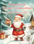 Cover: W&uuml;nsch dich ins Wunder-Weihnachtsland ... Festliches Malbuch f&uuml;r Kinder - Papierfresserchens MTM-Verlag