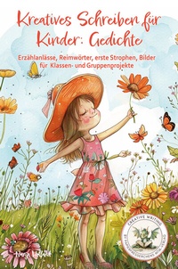 Abbildung von: Kreatives Schreiben für Kinder: Gedichte - Papierfresserchens MTM-Verlag + CAT creativ