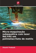 Cover: Micro-maquinacao subaquatica com laser Nd - Edicoes Nosso Conhecimento