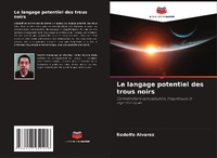 Abbildung von: Le langage potentiel des trous noirs - Editions Notre Savoir