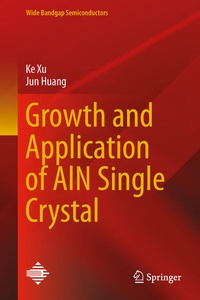 Enlarge image Cover: Growth and Application of AlN Single Crystal - Springer