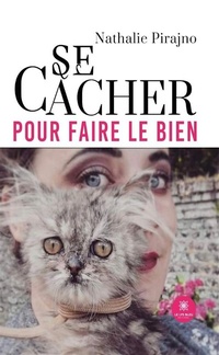 Abbildung von: Se cacher pour faire le bien - Le Lys Bleu Éditions
