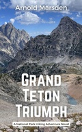 Cover: Grand Teton Triumph (National Park Hiking Adventure, #5) - Striving for Safety LLC