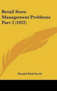 Enlarge image Cover: Retail Store Management Problems Part 2 (1922) - Kessinger Publishing