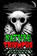 Cover: Nature Triumphs: A Charity Anthology of Dark Speculative Literature - Dark Moon Rising Publications