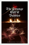 Cover: The Strange Call of Bubbles (Magic Bubbles Series, #1) - Samantha Taylor