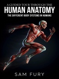 Cover: A Guided Tour Through the Human Anatomy (Functional Health Series) - SF Nonfiction Books