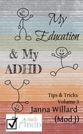 Cover: My Education & My ADHD (Actually ADHD Tips & Tricks, #3) - Janna Willard