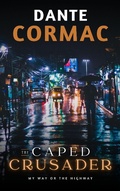Cover: My Way Or The Highway (The Caped Crusader, #1) - cbvisions photography