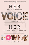 Cover: Her Voice, Her Power: Essays on Feminism, Identity, and the Fight for Equality - Gemma A. Summers