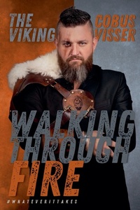 Abbildung von: Walking Through Fire - Cobus Visser