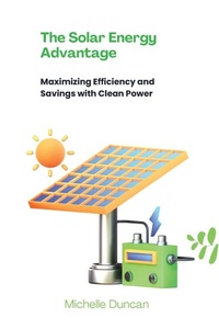 Enlarge image Cover: The Solar Energy Advantage - Michelle Duncan