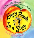 Cover: Every Peach Is a Story - Abrams Books for Young Readers