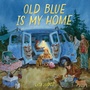 Cover: Old Blue Is My Home - Abrams Books for Young Readers