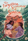 Cover: The Forgotten Summer of Seneca - Amulet Books