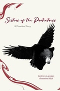 Cover: Sisters of the Protectress-A Creation Story - Finishing Line Press
