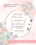 Cover: Melissa If One Life ... Devotional Journal - Craving Intimacy with God - If One Life Books