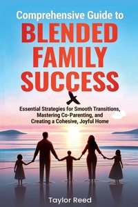 Enlarge image Cover: Comprehensive Guide to Blended Family Success - Enlighten Press, LLC